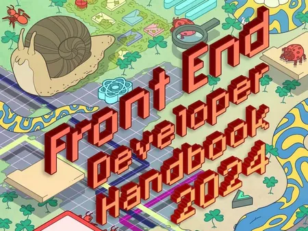 The Front End Developer/Engineer Handbook 2024