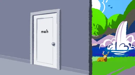 Illustration of a bland grey door in a bland grey hallway, with the word “meh” on the door — which conceals the fact that on the other side of the door is a bright, colorful nature scene of a deer resting beside a waterfall — exciting content hidden behind a boring door.