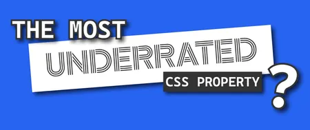 The CSS property you didn’t know you needed