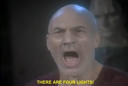 Picard shouting “There are four lights!”